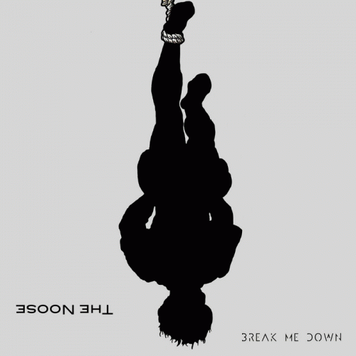 Break Me Down : The Noose